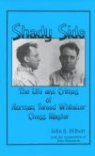 Shady Side - The Life and Crimes HB