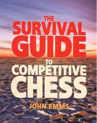 The Survival Guide to Competitive Chess: Improve Y