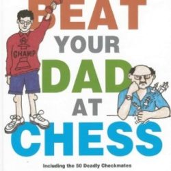 How to Beat Your Dad at Chess HB