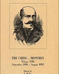 The Chess Monthly Volume 13 (1891/92)