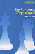Ruy Lopez Explained