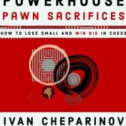 Powerhouse Pawn Sacrifices