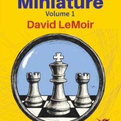 Chess in Miniature Volume 1