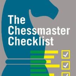The Chessmaster Checklist