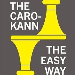 The Caro-Kann, the Easy Way