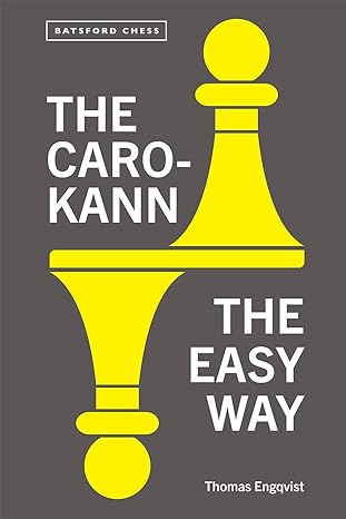 The Caro-Kann, the Easy Way