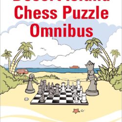 Desert Island Chess Puzzle Omnibus
