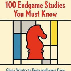 100 Endgame Studies You Must Know